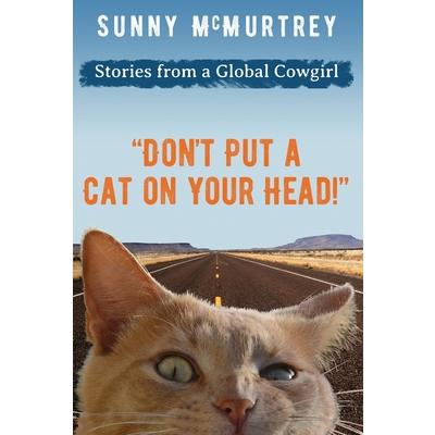 Don’t Put a Cat on Your Head!