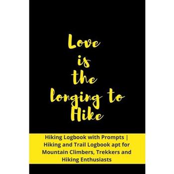 Love is the longing to Hike