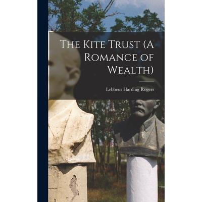 The Kite Trust (A Romance of Wealth)