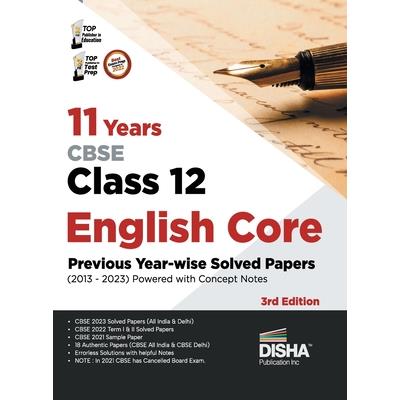 11 Years CBSE Class 12 English Core Previous Year-wise Solved Papers (2013 - 2023) powered with Concept Notes 3rd Edition Previous Year Questions PYQs