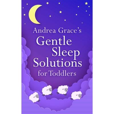 Andrea Grace's Gentle Sleep Solutions for Toddlers | 拾書所