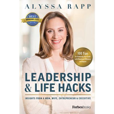 Leadership & Life HacksInsights from a Mom, Wife, Entrepreneur & Executive