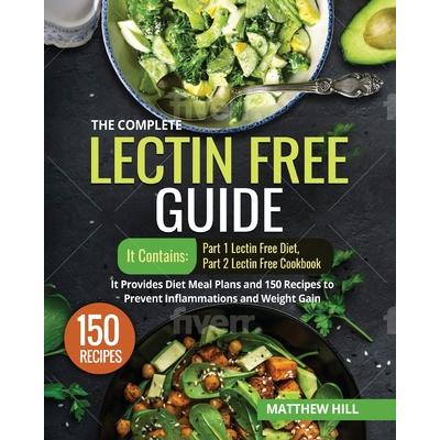 The Complete Lectin Free GuideTheComplete Lectin Free GuideIt contains: Part 1 Lectin Free