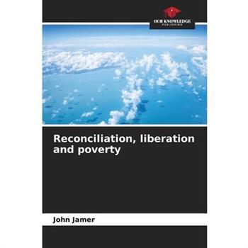 Reconciliation, liberation and poverty