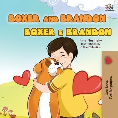 Boxer and Brandon (English Portuguese Bilingual Children’s Book -Brazilian)