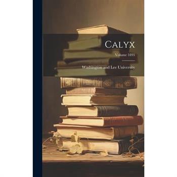 Calyx; Volume 1895