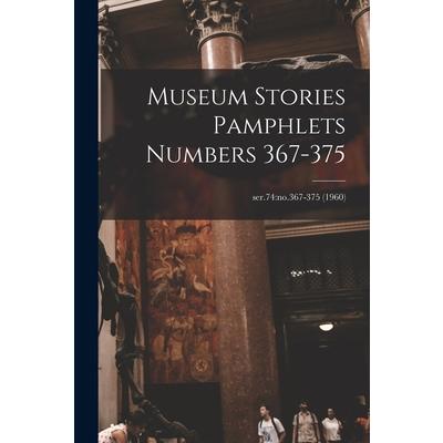 Museum Stories Pamphlets Numbers 367-375; ser.74