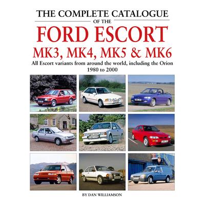 The the Complete Catalogue of the Ford Escort Mk3, Mk4, Mk5 & Mk6 | 拾書所