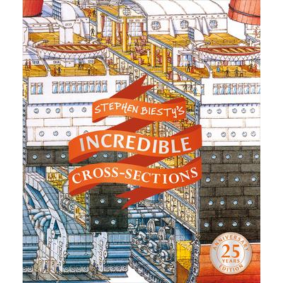 Stephen Biesty’s Incredible Cross-sections