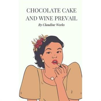 Chocolate cake and wine prevail