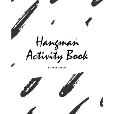 Hangman Activity Book for Children (8x10 Puzzle Book / Activity Book)