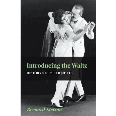 Introducing the Waltz - History-Steps-Etiquette