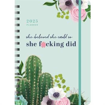 2025 She Believed She Could So She F*cking Did Planner