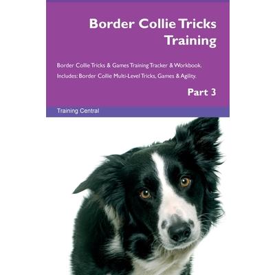 Border Collie Tricks Training Border Collie Tricks & Games Training Tracker & Workbook. Includes | 拾書所