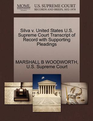 Silva V. United States U.S. Supreme Court Transcript of Record with Supporting Pleadings