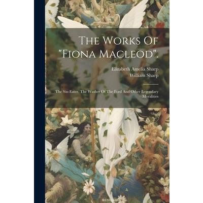 The Works Of "fiona Macleod". | 拾書所