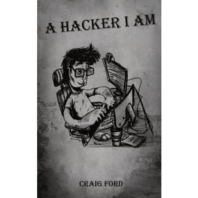 A Hacker, I Am