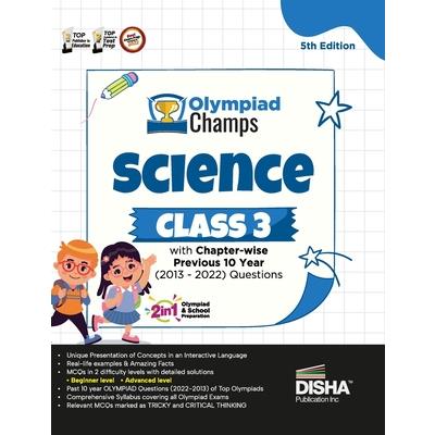 Olympiad Champs Science Class 3 with Chapter-wise Previous 10 Year (2013 - 2022) Questions 5th Edition Complete Prep Guide with Theory, PYQs, Past & Practice Exercise