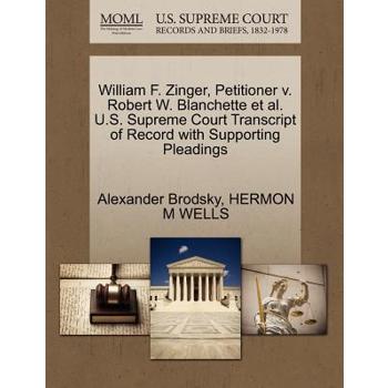 William F. Zinger, Petitioner V. Robert W. Blanchette et al. U.S. Supreme Court Transcript of Record with Supporting Pleadings