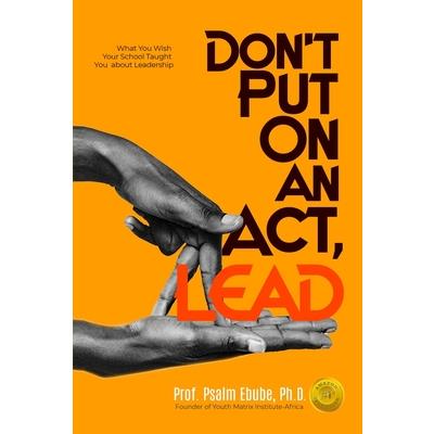 Don’t Put on an Act, Lead