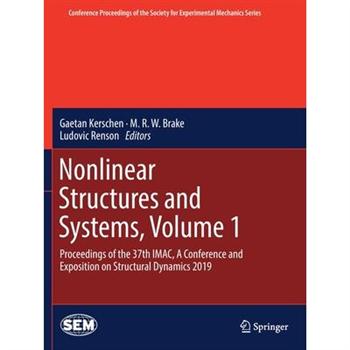 Nonlinear Structures and Systems, Volume 1Proceedings of the 37th Imac, a Conference and Exposition on Structural Dynamics 2019