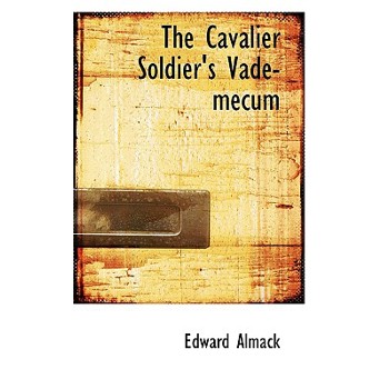 The Cavalier Soldier’s Vade-Mecum