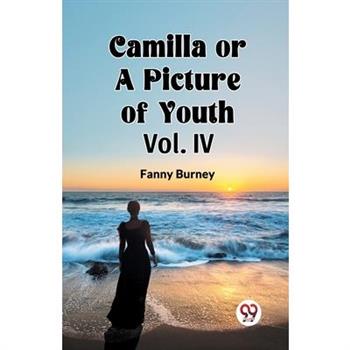 Camilla OR A Picture of Youth Vol. IV