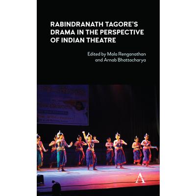 Rabindranath Tagore’s Drama in the Perspective of Indian Theatre