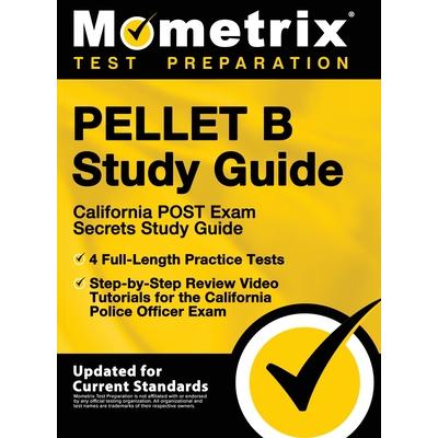 Pellet B Study Guide - California Post Exam Secrets Study Guide, 4 Full-Length Practice Tests, Step-By-Step Review Video Tutorials for the California | 拾書所
