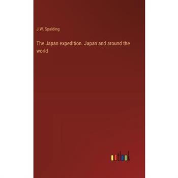 The Japan expedition. Japan and around the world