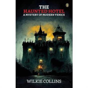 The Haunted Hotel A Mystery Of Modern Venice