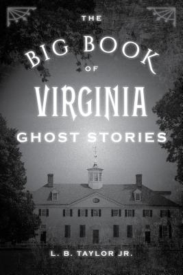 The Big Book of Virginia Ghost Stories