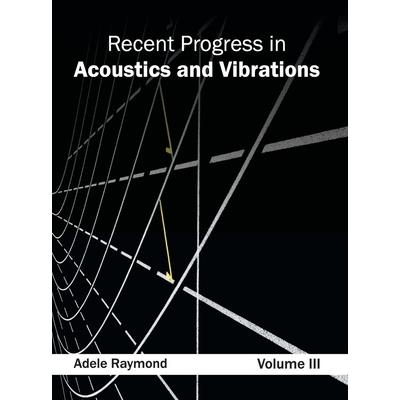 Recent Progress in Acoustics and Vibrations: Volume III