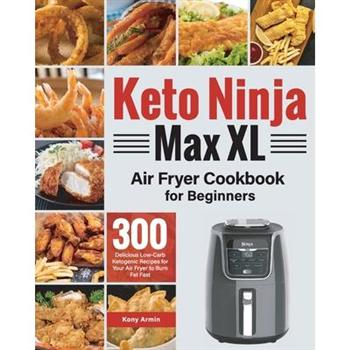 Keto Ninja Max XL Air Fryer Cookbook for Beginners