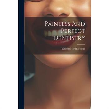 Painless And Perfect Dentistry