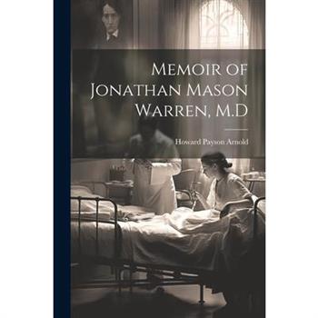 Memoir of Jonathan Mason Warren, M.D