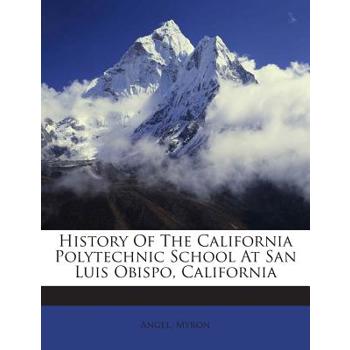 History of the California Polytechnic School at San Luis Obispo, California