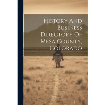 History And Business Directory Of Mesa County, Colorado