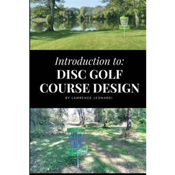 Introduction to Disc Golf Course Design