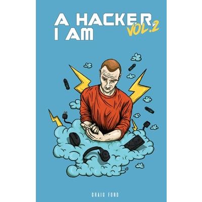 A Hacker I Am Vol 2