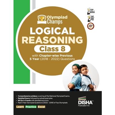 Olympiad Champs Logical Reasoning Class 8 with Chapter-wise Previous 5 Year (2018 - 2022) Questions Complete Prep Guide with Theory, PYQs, Past & Practice Exercise