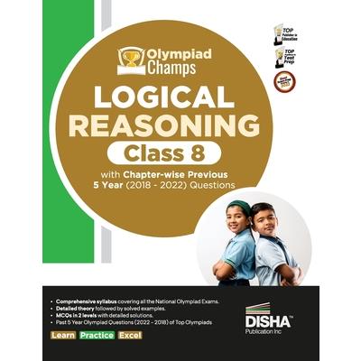 Olympiad Champs Logical Reasoning Class 8 with Chapter-wise Previous 5 Year (2018 - 2022) Questions Complete Prep Guide with Theory, PYQs, Past & Practice Exercise | 拾書所