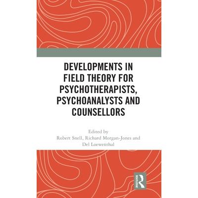 Developments in Field Theory for Psychotherapists, Psychoanalysts and Counsellors | 拾書所