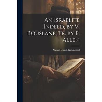 An Israelite Indeed, by V. Rouslane, Tr. by P. Allen