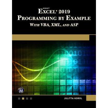 Microsoft Excel 2019 Programming by Example With Vba, Xml, and Asp