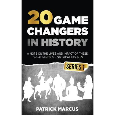 20 Game Changers In History (Series 1); A Note on the Lives and Impact of these Great Minds & Historical Figures (Edison, Freud, Mozart, Joan Of Arc, Jesus, Gandhi, Einstein, Buddha, and more) | 拾書所