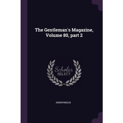 The Gentleman’s Magazine, Volume 80, part 2