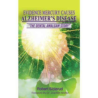 Evidence Mercury Causes Alzheimer’s Disease