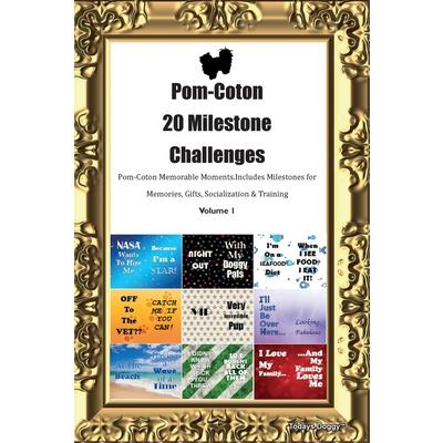 Pom-Coton 20 Milestone Challenges Pom-Coton Memorable Moments. Includes Milestones for Memories, Gifts, Socialization & Training Volume 1 | 拾書所