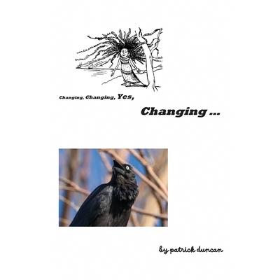 Changing, Changing, Yes Changing